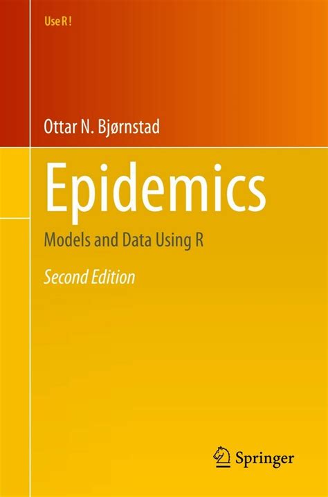 Epidemics Models And Data Using R Use R