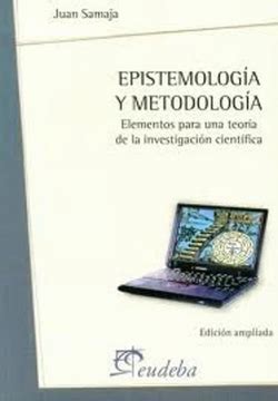 Read Epistemologia Y Metodologia Juan Samaja Pdf 