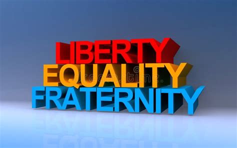 Equality Fraternity Liberty