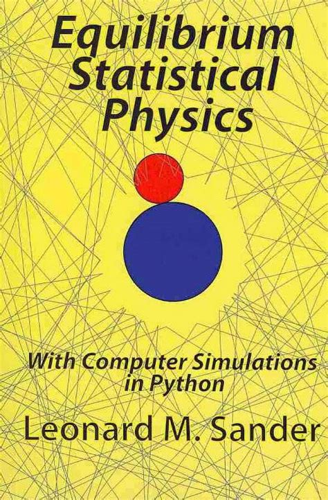 Equilibrium Statistical Physics With Computer Simulations In Python