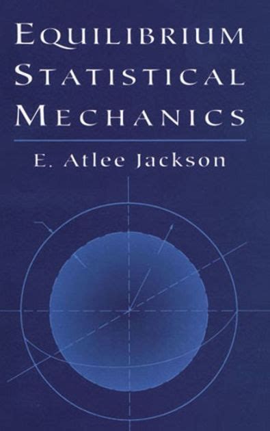 Read Equilibrium Statistical Mechanics E Atlee Jackson 