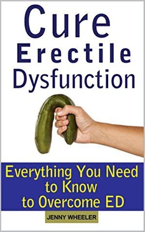 Erectile Dysfunction Cure Everything You Need To Know About Erectile Dysfunction Erectile Dysfunction Prevention And Available Treatments