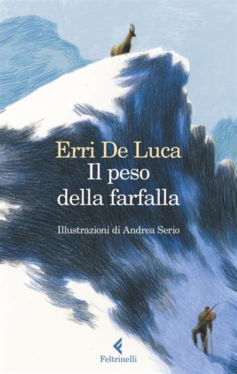 Full Download Erri De Luca Il Peso Della Farfalla Feltrinelli Pdf 