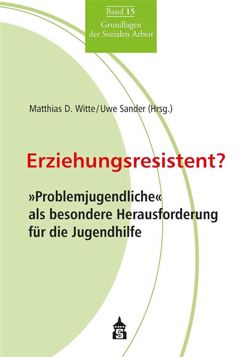 erziehungsresistent problemjugendliche als besond