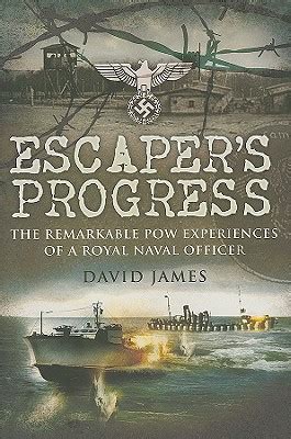 Escaper's Progress: The Remarkable P O W Experiences Of A Royal Naval Officer