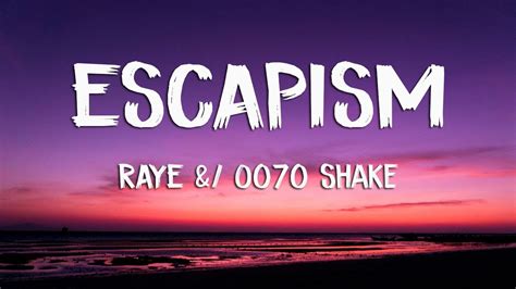 ESCAPISM LYRICS - RAYE & 070 Shake – Escapism. Lyrics - NobleLyrics