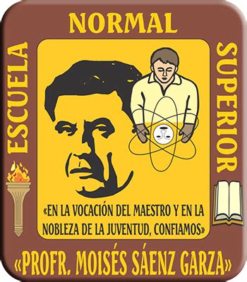 Escuela Normal Superior Moises Saenz Garza