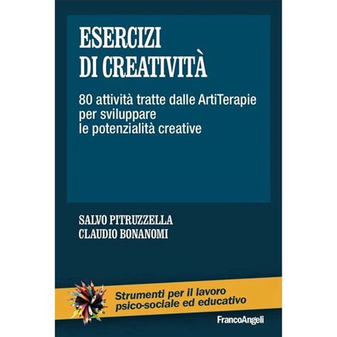 Read Esercizi Di Creativit 80 Attivit Tratte Dalle Artiterapie Per Sviluppare Le Potenzialit Creative 