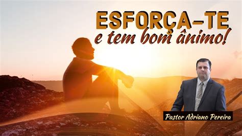 Esforça Te E Tem Bom Animo