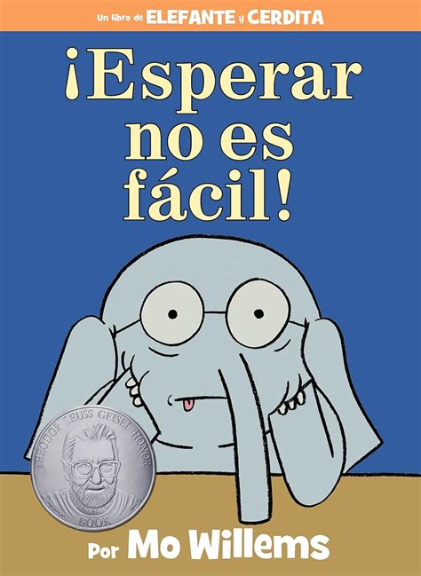 Read Esperar No Es F Cil Spanish Edition An Elephant And Piggie Book 