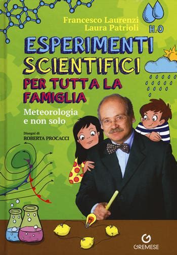Read Esperimenti Scientifici Per Tutta La Famiglia Meteorologia E Non Solo 