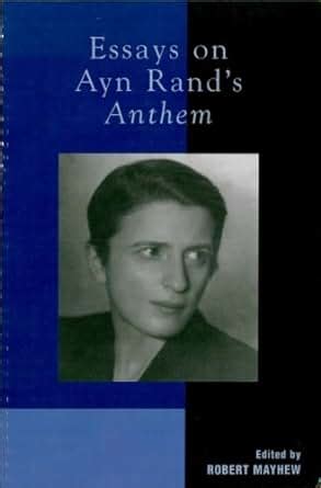Read Online Essays On Ayn Rands Anthem 