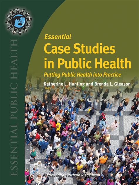 Essential Case Studies In Public Health Putting Public