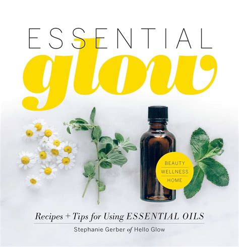 essential glow recipes tips for using essential o