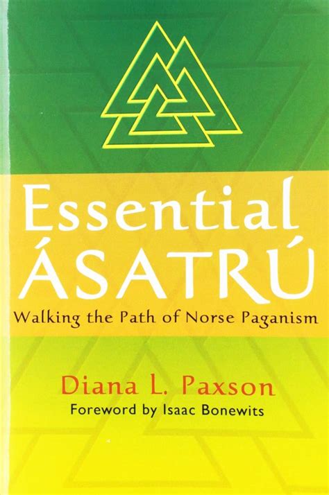 Download Essential Asatru Walking The Path Of Norse Paganism Diana L Paxson 