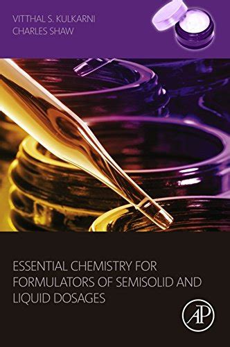 Read Online Essential Chemistry For Formulators Of Semisolid And Liquid Dosages 