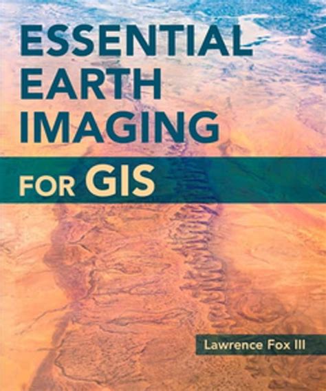 Read Online Essential Earth Imaging For Gis 