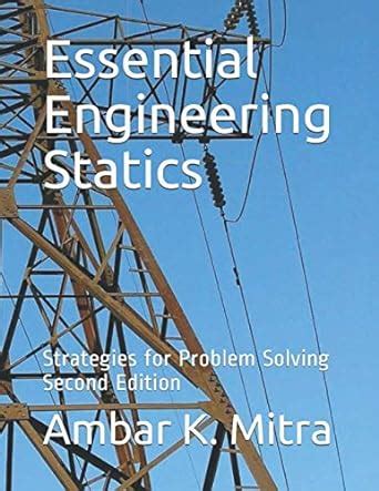 Full Download Essential Engineering Statics Strategies For Problem Solving 
