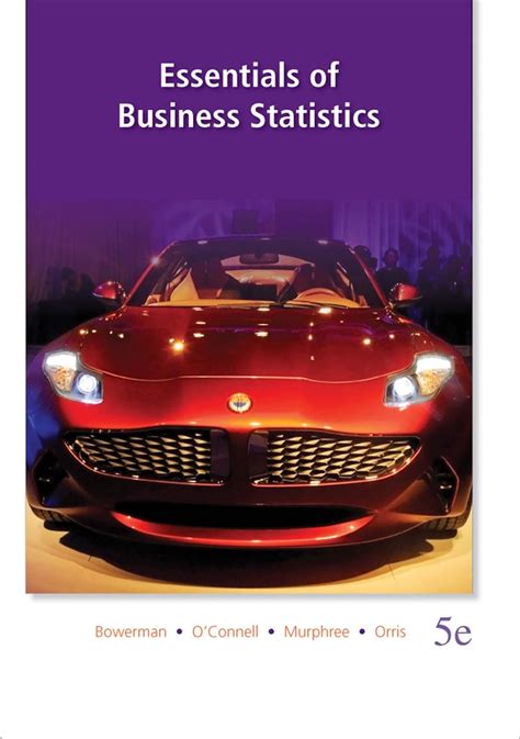 Essentials Of Business Statistics Bowerman Solutions Manual