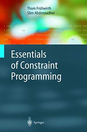 Essentials Of Constraint Programming 1st Edition