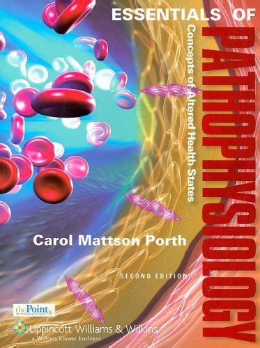 Essentials Of Pathophysiology Concepts Of Altered Health States Paperback 2010 Third North American Edition With Dvd Ed Carol Porth