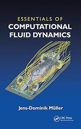 Full Download Essentials Of Computational Fluid Dynamics By Jens Dominik Mueller 2015 11 24 