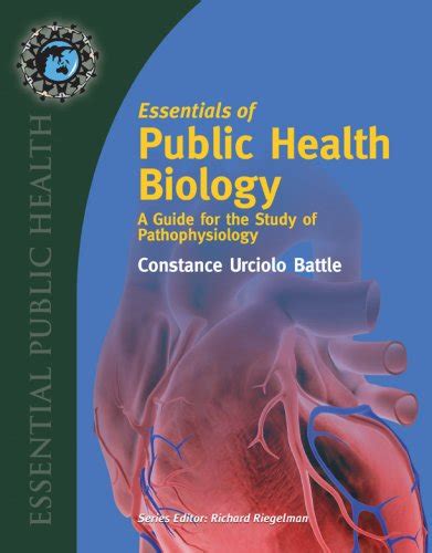 Full Download Essentials Of Public Health Biology A Guide For The Study Of Pathophysiology 