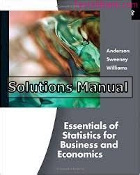 Read Essentials Of Statistics For Business And Economics 6Th Edition Solutions Manual 