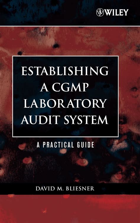 Read Online Establishing A Cgmp Laboratory Audit System A Practical Guide 