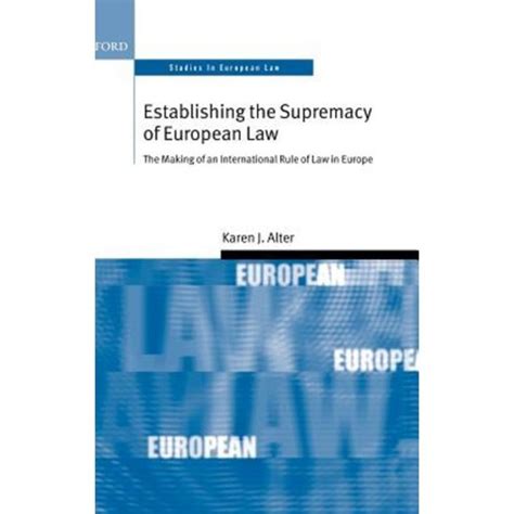 Download Establishing The Supremacy Of European Law The Making Of An International Rule Of Law In Europe Oxford Studies In European Law 