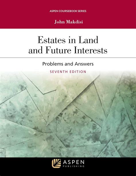 estates in land and future interests problems and answers third edition problems and answers series