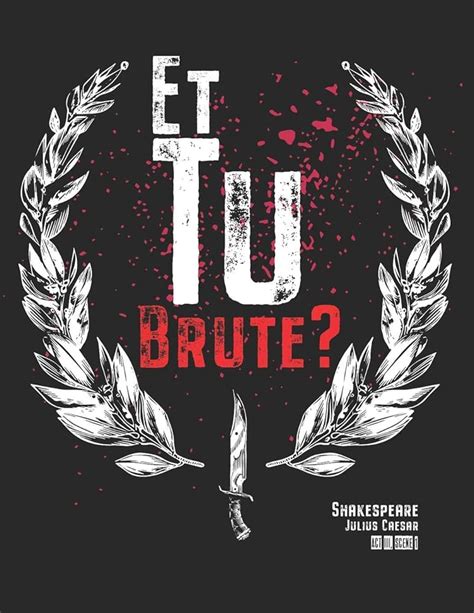 Et Tu Brute