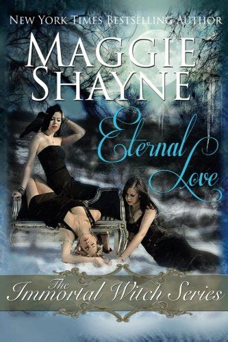 Read Eternal Love The Immortal Witch Series Witches 1 2 Amp 3 Maggie Shayne 
