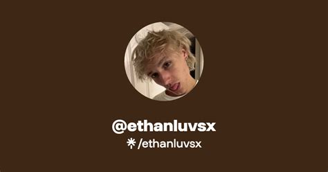 ethanluvsx