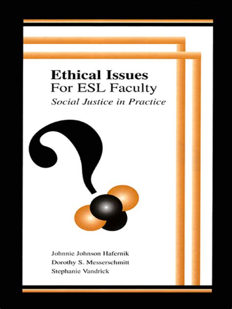 Ethical Issues For Esl Faculty Social Justice In Practice By Hafernik Johnnie Johnson Messerschmitt Dorothy S Vandrick Stephanie 2002 06 03 Paperback
