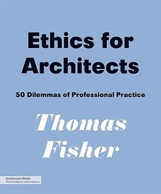 Ethics For Architects By Thomas Fisher