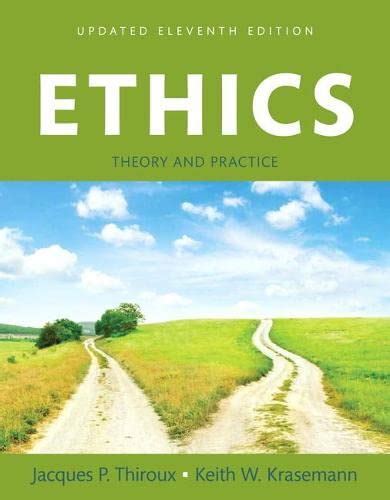 Ethics Theory And Practice 11th Edition