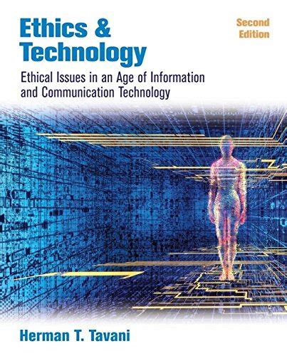 Read Online Ethics And Technology Controversies Questions And Strategies For Ethical Computing 4Th Edition 