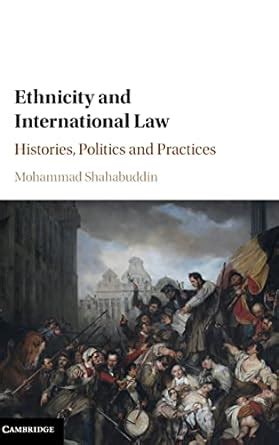 Read Online Ethnicity And International Law Histories Politics And Practices 