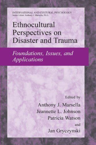 Download Ethnocultural Perspectives On Disaster And Trauma Foundations Issues And Applications 1St Edition 