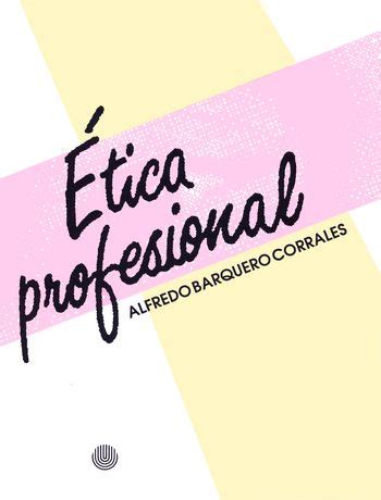 Download Etica Profesional Alfredo Barquero Corrales Pdf 