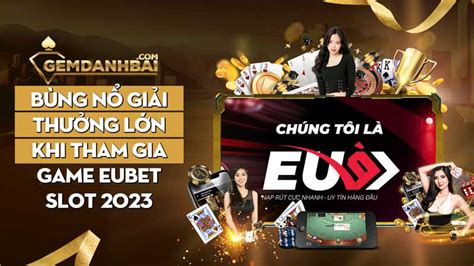 EUBET SLOT - EUBET| EU9🎖️nhà cái số 1 sòng bạc online, lô đề, số đề online