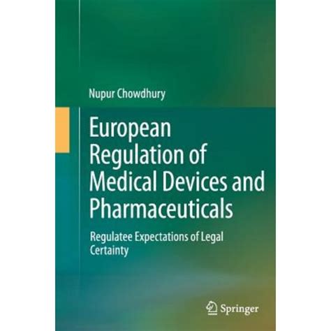 Full Download European Regulation Of Medical Devices And Pharmaceuticals Regulatee Expectations Of Legal Certainty 