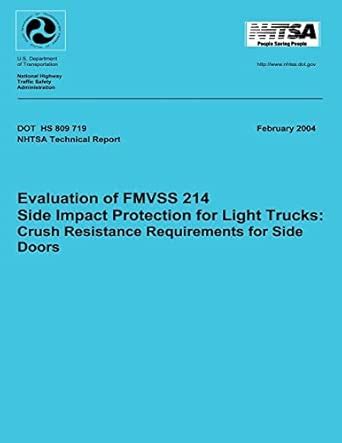 Evaluation Of Fmvss 214 Side Impact Protection For Light Trucks Crush Resistance Requirements For Side Doors Technical Report Dot Hs 809 719