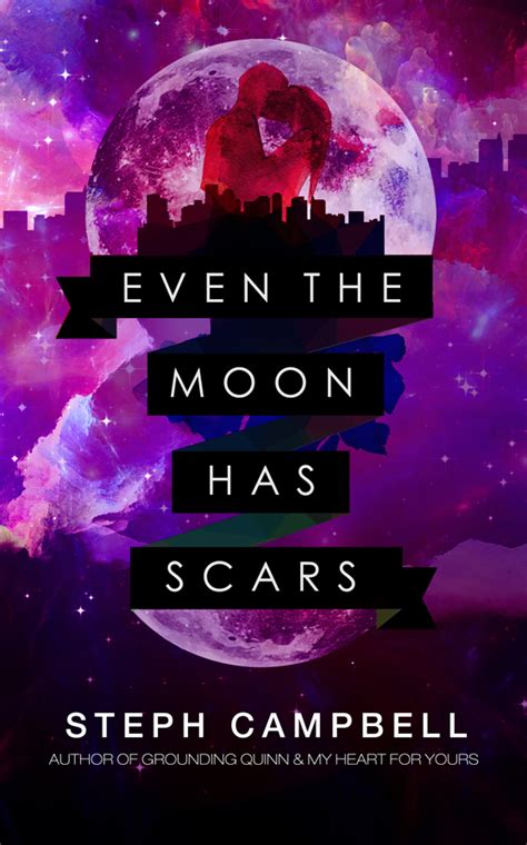 Download Even The Moon Has Scars Steph Campbell 