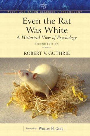 Download Even The Rat Was White A Historical View Of Psychology By Robert V Guthrie 