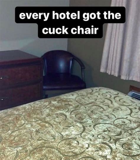 every hotel has the cuck chair