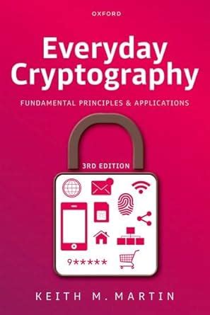 Everyday Cryptography Fundamental Principles And Applications