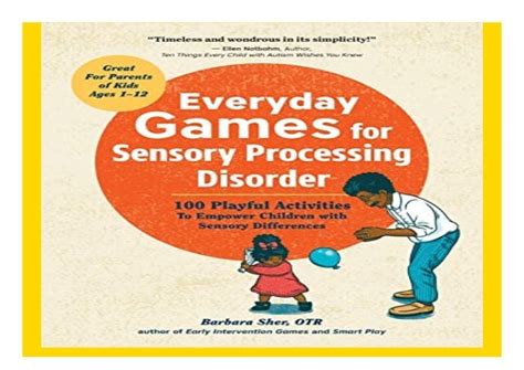 Full Download Everyday Games For Sensory Processing Disorder 100 Playful Activities To Empower Children With Sensory Differences 
