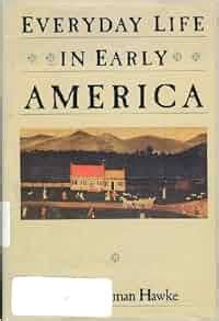 Read Everyday Life In Early America 